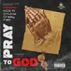 K.C.G - Pray to God (feat. CHukie, Drazy & Fab) - Single